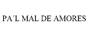 PA´L MAL DE AMORES