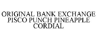 ORIGINAL BANK EXCHANGE PISCO PUNCH PINEAPPLE CORDIAL