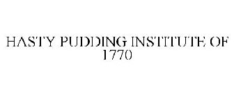 HASTY PUDDING INSTITUTE OF 1770