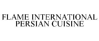 FLAME INTERNATIONAL PERSIAN CUISINE
