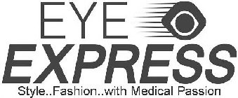 EYE EXPRESS STYLE..FASHION..WITH MEDICAL PASSION PASSION