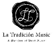 LT LA TRADICIÓN MUSIC A DIVISION OF WEST