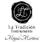 LT LA TRADICIÓN INSTRUMENTS MIGUEL MARTINEZ