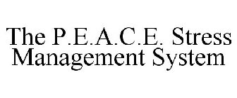 THE P.E.A.C.E. STRESS MANAGEMENT SYSTEM