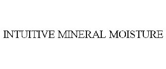 INTUITIVE MINERAL MOISTURE