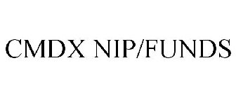 CMDX NIP/FUNDS