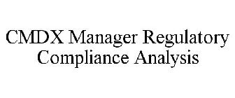 CMDX MANAGER REGULATORY COMPLIANCE ANALYSIS