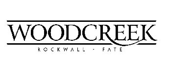 WOODCREEK ROCKWALL-FATE