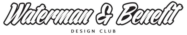 WATERMAN & BENEFIT DESIGN CLUB