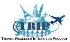 TRIP TRAVEL RESELLER INITIATIVES PROJECT