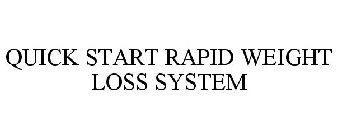 QUICK START RAPID WEIGHT LOSS SYSTEM