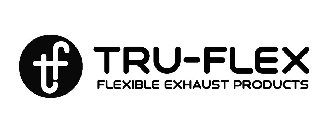 TF TRU-FLEX FLEXIBLE EXHAUST PRODUCTS