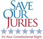 SAVE OUR JURIES IT'S YOUR CONSTITUTIONAL RIGHT
