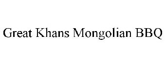 GREAT KHANS MONGOLIAN BBQ