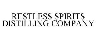 RESTLESS SPIRITS DISTILLING COMPANY