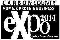 CARBONCOUNTY HOME, GARDEN & BUSINESS EXPO.COM 2014