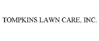 TOMPKINS LAWN CARE, INC.