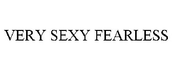 VERY SEXY FEARLESS