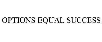 OPTIONS EQUAL SUCCESS