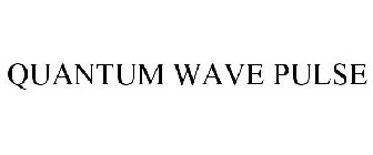 QUANTUM WAVE PULSE
