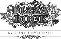 PIZZA ROCK BY TONY GEMIGNANI