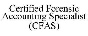 CERTIFIED FORENSIC ACCOUNTING SPECIALIST (CFAS)