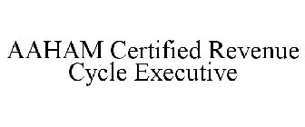 AAHAM CERTIFIED REVENUE CYCLE EXECUTIVE