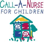 CALL-A-NURSE FOR CHILDREN