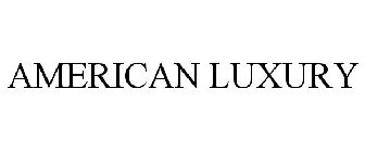 AMERICAN LUXURY