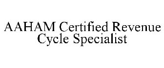 AAHAM CERTIFIED REVENUE CYCLE SPECIALIST