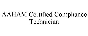 AAHAM CERTIFIED COMPLIANCE TECHNICIAN