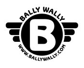 B BALLY WALLY WWW.BALLYWALLY.COM