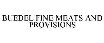 BUEDEL FINE MEATS AND PROVISIONS