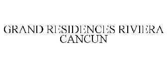 GRAND RESIDENCES RIVIERA CANCUN