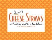 LIZZIE'S CHEESE STRAWS A TIMELESS SOUTHERN TRADITION WWW.LIZZIESCHEESESTRAWS.COM