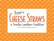 LIZZIE'S CHEESE STRAWS A TIMELESS SOUTHERN TRADITION WWW.LIZZIESCHEESESTRAWS.COM