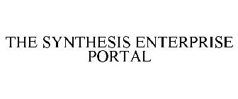 THE SYNTHESIS ENTERPRISE PORTAL