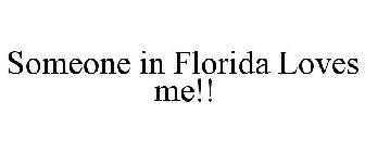 SOMEONE IN FLORIDA LOVES ME!!