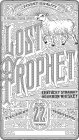 LOST PROPHET FINEST QUALITY A PROSELYTIZING SPIRIT KENTUCKY STRAIGHT BOURBON WHISKEY BOTTLED WITH PRIDE IN TULLAHOMA AGED 22 YEARS IN TRADITIONAL AMERICAN OAK BARRELS