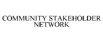 COMMUNITY STAKEHOLDER NETWORK
