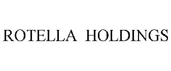 ROTELLA HOLDINGS