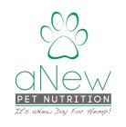 ANEW PET NUTRITION IT'S ANEW DAY FOR HEMP!