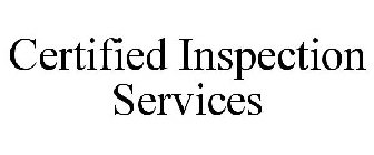 CERTIFIED INSPECTION SERVICES