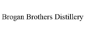 BROGAN BROTHERS DISTILLERY
