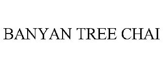 BANYAN TREE CHAI