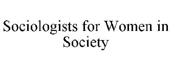 SOCIOLOGISTS FOR WOMEN IN SOCIETY