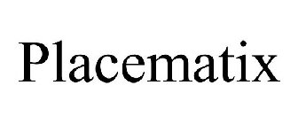 PLACEMATIX