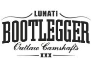 LUNATI BOOTLEGGER OUTLAW CAMSHAFTS XXX