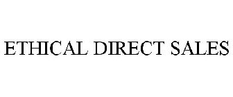 ETHICAL DIRECT SALES