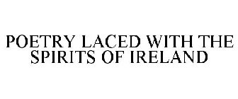 POETRY LACED WITH THE SPIRITS OF IRELAND